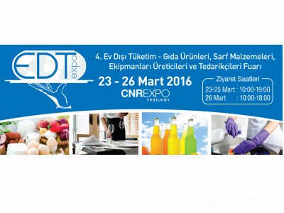 2326 MART 2016 TARİHLERİ ARASINDA 4 EV DIŞI TÜKETİMGIDA ÜRÜNLERİ SARF MALZEMELERİ EKİPMANLARI ÜRETİCİLERİ VE TEDARİKÇİLERİ EDT EXPO FUARINDA OLACAĞIZ